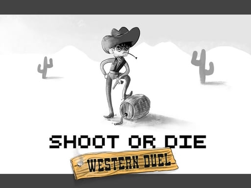 Shoot Or Die Western Duel