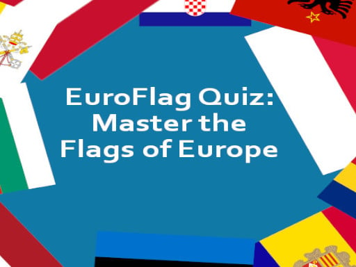 Euroflag Quiz: Master The Flags Of Europe